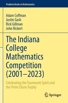 Abbildung von Coffman / Gash | The Indiana College Mathematics Competition (2001-2023) | 1. Auflage | 2025 | beck-shop.de