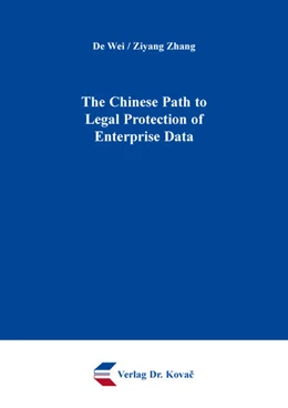 Abbildung von Wei / Zhang | The Chinese Path to Legal Protection of Enterprise Data | 1. Auflage | 2025 | 40 | beck-shop.de