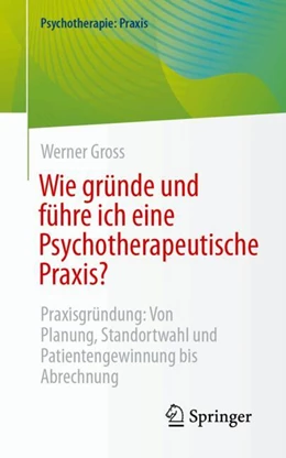 Abbildung von Gross | Wie gründe und führe ich eine Psychotherapeutische Praxis? | 1. Auflage | 2026 | beck-shop.de