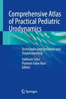 Abbildung von Saha / Guha Vaze | Comprehensive Atlas of Practical Pediatric Urodynamics | 1. Auflage | 2025 | beck-shop.de