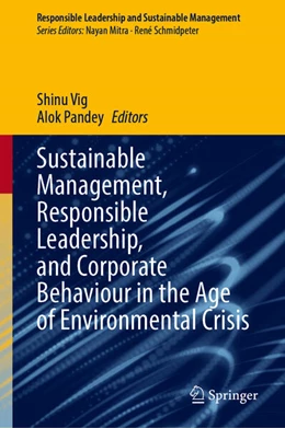 Abbildung von Vig / Pandey | Sustainable Management, Responsible Leadership, and Corporate Behaviour in the Age of Environmental Crisis | 1. Auflage | 2026 | beck-shop.de