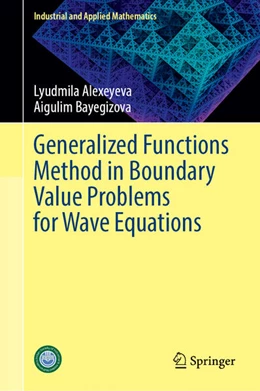 Abbildung von Alexeyeva / Bayegizova | Generalized Functions Method in Boundary Value Problems for Wave Equations | 1. Auflage | 2025 | beck-shop.de