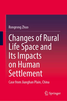 Abbildung von Zhuo | Changes of Rural Life Space and Its Impacts on Human Settlement | 1. Auflage | 2025 | beck-shop.de