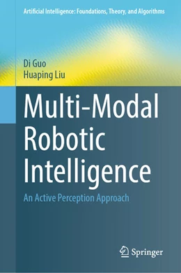 Abbildung von Guo / Liu | Multi-Modal Robotic Intelligence | 1. Auflage | 2025 | beck-shop.de
