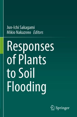 Abbildung von Sakagami / Nakazono | Responses of Plants to Soil Flooding | 1. Auflage | 2025 | beck-shop.de