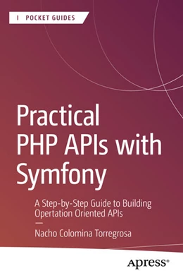 Abbildung von Colomina Torregrosa | Practical PHP APIs with Symfony | 1. Auflage | 2025 | beck-shop.de
