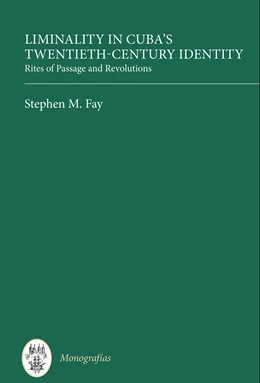 Abbildung von Fay | Liminality in Cuba's Twentieth-Century Identity | 1. Auflage | 2019 | beck-shop.de
