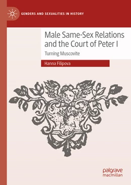 Abbildung von Filipova | Male Same-Sex Relations and the Court of Peter I | 1. Auflage | 2025 | beck-shop.de