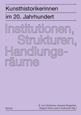 Abbildung von Ziebritzki / Dorgerloh | Kunsthistorikerinnen im 20. Jahrhundert: Institutionen, Strukturen, Handlungsräume | 1. Auflage | 2025 | beck-shop.de