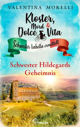 Abbildung von Morelli | Kloster, Mord und Dolce Vita - Schwester Hildegards Geheimnis | 1. Auflage | 2025 | beck-shop.de
