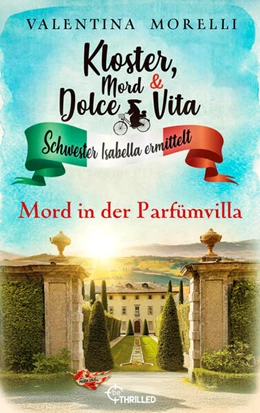 Abbildung von Morelli | Kloster, Mord und Dolce Vita - Mord in der Parfümvilla | 1. Auflage | 2026 | beck-shop.de