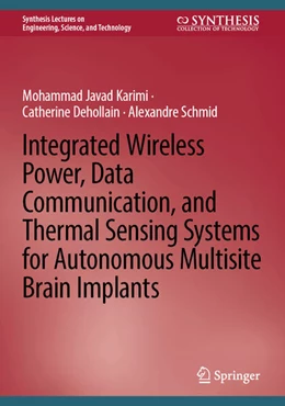 Abbildung von Karimi / Dehollain | Integrated Wireless Power, Data Communication, and Thermal Sensing Systems for Autonomous Multisite Brain Implants | 1. Auflage | 2025 | beck-shop.de