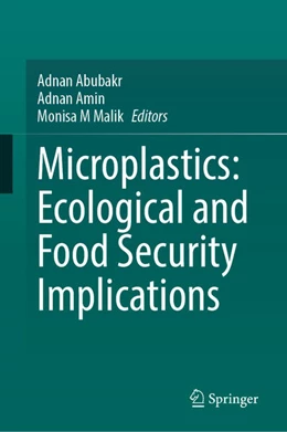 Abbildung von Abubakr / Amin | Microplastics: Ecological and Food Security Implications | 1. Auflage | 2025 | beck-shop.de