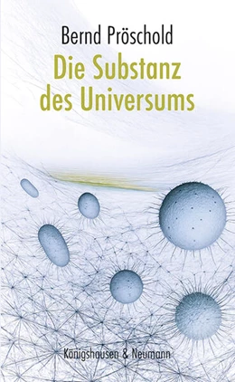 Abbildung von Pröschold | Die Substanz des Universums | 1. Auflage | 2025 | beck-shop.de