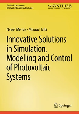 Abbildung von Mensia / Talbi | Innovative Solutions in Simulation, Modelling and Control of Photovoltaic Systems | 1. Auflage | 2025 | beck-shop.de