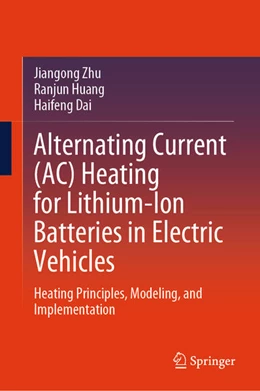 Abbildung von Zhu / Huang | Alternating Current (AC) Heating for Lithium-Ion Batteries in Electric Vehicles | 1. Auflage | 2025 | beck-shop.de
