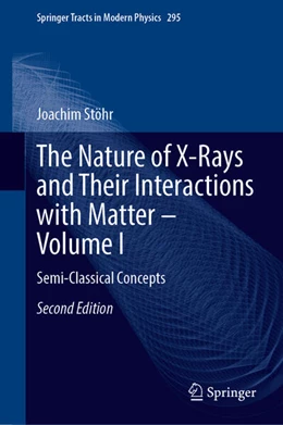 Abbildung von Stöhr | The Nature of X-Rays and Their Interactions with Matter – Volume I | 2. Auflage | 2026 | beck-shop.de