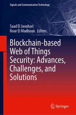 Abbildung von El Jaouhari / El Madhoun | Blockchain-based Web of Things Security: Advances, Challenges, and Solutions | 1. Auflage | 2026 | beck-shop.de