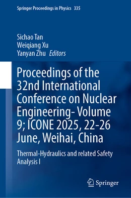 Abbildung von Tan / Xu | Proceedings of the 32nd International Conference on Nuclear Engineering- Volume 9; ICONE 2025, 22-26 June, Weihai, China | 1. Auflage | 2026 | beck-shop.de