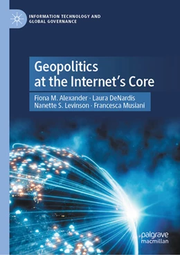 Abbildung von Alexander / Denardis | Geopolitics at the Internet's Core | 1. Auflage | 2025 | beck-shop.de