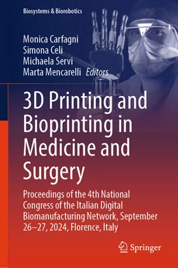 Abbildung von Carfagni / Celi | 3D Printing and Bioprinting in Medicine and Surgery | 1. Auflage | 2025 | beck-shop.de