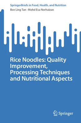 Abbildung von Ling Tan / Esa Norhaizan | Rice Noodles: Quality Improvement, Processing Techniques and Nutritional Aspects | 1. Auflage | 2025 | beck-shop.de
