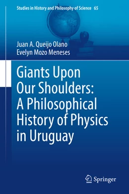 Abbildung von Queijo Olano / Mozo Meneses | Giants Upon Our Shoulders: A Philosophical History of Physics in Uruguay | 1. Auflage | 2025 | beck-shop.de