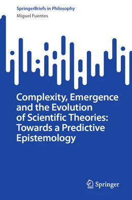Abbildung von Fuentes | Complexity, Emergence and the Evolution of Scientific Theories: Towards a Predictive Epistemology | 1. Auflage | 2025 | beck-shop.de