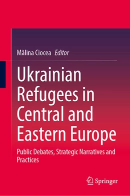 Abbildung von Ciocea | Ukrainian Refugees in Central and Eastern Europe | 1. Auflage | 2026 | beck-shop.de