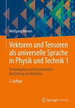 Abbildung von Werner | Vektoren und Tensoren als universelle Sprache in Physik und Technik 1 | 2. Auflage | 2025 | beck-shop.de
