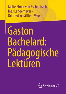 Abbildung von Ebner von Eschenbach / Langemeyer | Gaston Bachelard: Pädagogische Lektüren | 1. Auflage | 2026 | beck-shop.de