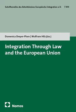 Abbildung von Dreyer-Plum / Hilz | Integration Through Law and the European Union | 1. Auflage | 2025 | 109 | beck-shop.de