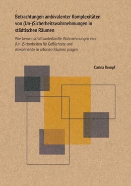 Abbildung von Kempf | Betrachtungen ambivalenter Komplexitäten von (Un-)Sicherheitswahrnehmungen in städtischen Räumen | 1. Auflage | 2025 | beck-shop.de