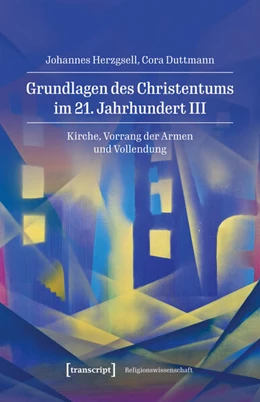 Abbildung von Herzgsell / Duttmann | Grundlagen des Christentums im 21. Jahrhundert III | 1. Auflage | 2025 | 56 | beck-shop.de