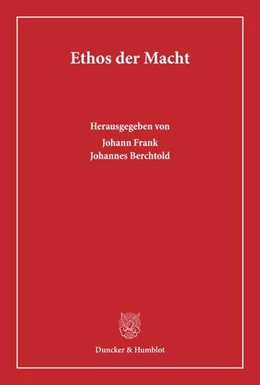 Abbildung von Frank / Berchtold | Ethos der Macht | 1. Auflage | 2025 | beck-shop.de