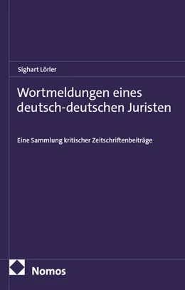 Abbildung von Lörler | Wortmeldungen eines deutsch-deutschen Juristen | 1. Auflage | 2025 | beck-shop.de