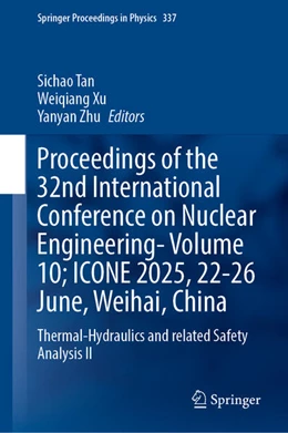 Abbildung von Tan / Xu | Proceedings of the 32nd International Conference on Nuclear Engineering—Volume 10; ICONE 2025, 22-26 June, Weihai, China | 1. Auflage | 2025 | beck-shop.de