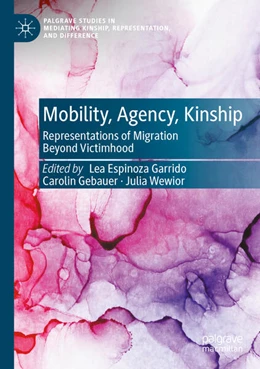 Abbildung von Espinoza Garrido / Gebauer | Mobility, Agency, Kinship | 1. Auflage | 2025 | beck-shop.de