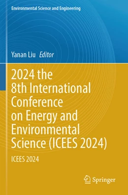 Abbildung von Liu | 2024 the 8th International Conference on Energy and Environmental Science (ICEES 2024) | 1. Auflage | 2025 | beck-shop.de