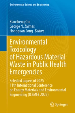 Abbildung von Qin / Zaimes | Environmental Toxicology of Hazardous Material Waste in Public Health Emergencies | 1. Auflage | 2026 | beck-shop.de