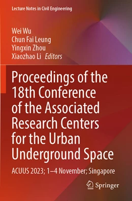 Abbildung von Wu / Leung | Proceedings of the 18th Conference of the Associated Research Centers for the Urban Underground Space | 1. Auflage | 2025 | beck-shop.de