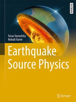 Abbildung von Yamashita / Kame | Earthquake Source Physics | 1. Auflage | 2026 | beck-shop.de
