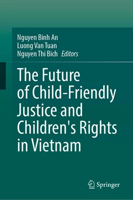 Abbildung von Binh An / Tuan | The Future of Child-Friendly Justice and Children's Rights in Vietnam | 1. Auflage | 2026 | beck-shop.de