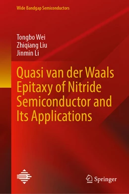Abbildung von Wei / Liu | Quasi van der Waals Epitaxy of Nitride Semiconductor and Its Applications | 1. Auflage | 2025 | beck-shop.de