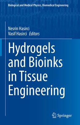 Abbildung von Hasirci | Hydrogels and Bioinks in Tissue Engineering | 1. Auflage | 2025 | beck-shop.de