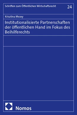 Abbildung von Mezey | Institutionalisierte Partnerschaften der öffentlichen Hand im Fokus des Beihilferechts | 1. Auflage | 2025 | beck-shop.de