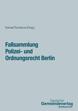 Abbildung von Kamal / Tomerius | Fallsammlung Polizei- und Ordnungsrecht Berlin | 1. Auflage | 2025 | beck-shop.de