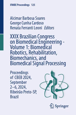 Abbildung von Soares / Cardoso | XXIX Brazilian Congress on Biomedical Engineering - Volume 1: Biomedical Robotics, Rehabilitation, Biomechanics, and Biomedical Signal Processing | 1. Auflage | 2025 | beck-shop.de