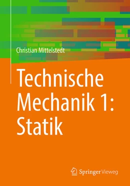 Abbildung von Mittelstedt | Technische Mechanik 1: Statik | 1. Auflage | 2025 | beck-shop.de
