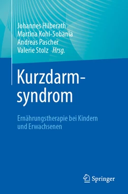 Abbildung von Hilberath / Kohl-Sobania | Kurzdarmsyndrom - Ernährungstherapie bei Kindern und Erwachsenen | 1. Auflage | 2025 | beck-shop.de